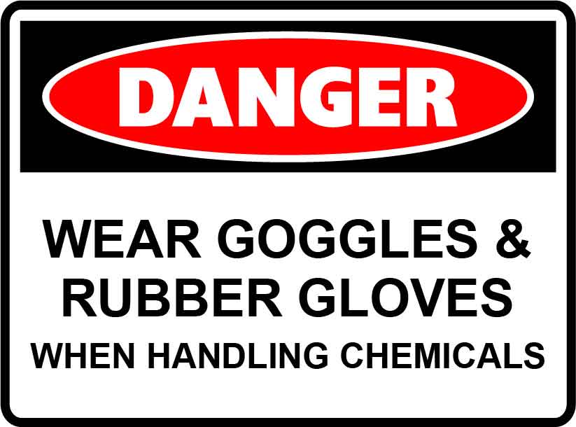 Danger Signs - Wear Goggles And Rubber Gloves When Handling Chemicals Image