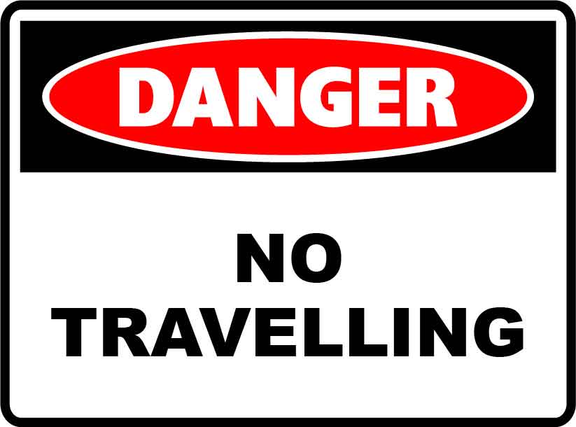 Danger Signs - No Travelling Image