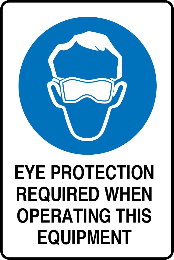 Mandatory Signs - Eye Protection Required When Operating This Equipment Image