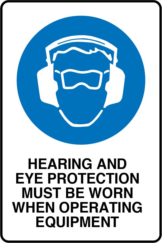 Mandatory Signs - Hearing And Eye Protection Must Be Worn When Operating This Equipment Image