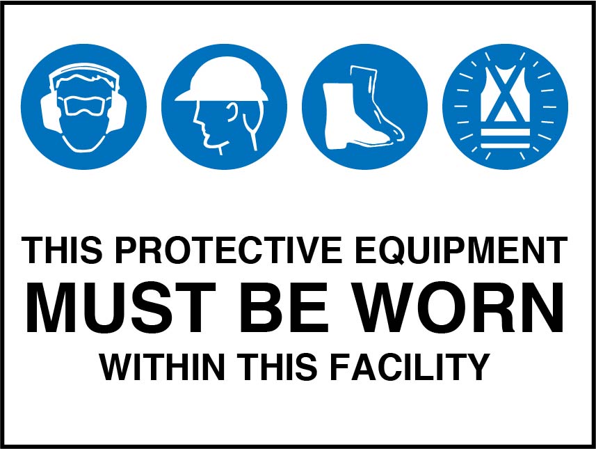 Mandatory Signs - Multiple Condition - This Protective Equipment Must Be Worn Within This Facility Image
